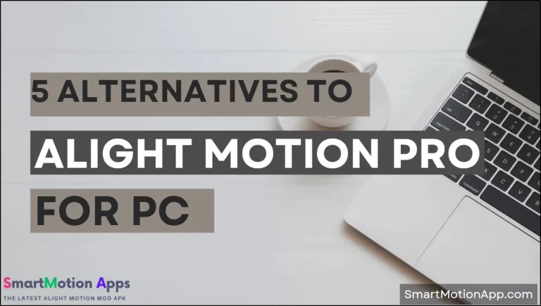 alight motion pro for pc alternatives